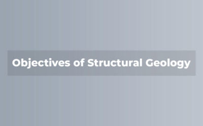 Objectives of Structural Geology