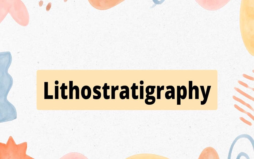 Lithostratigraphy and Its Applications