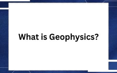 What is Geophysics? Basics and Applications.