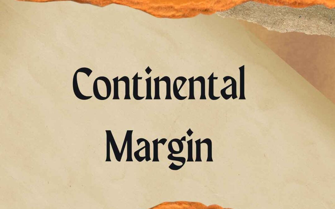 which one of the following is not part of the continental margin