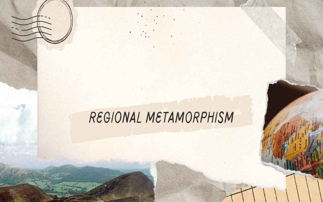 Regional Metamorphism and Its Role in Earth’s Evolution