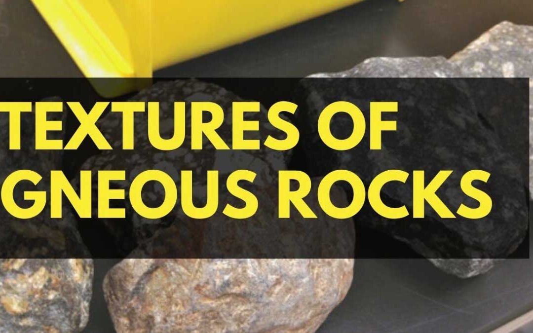 Various Types of Textures of Igneous Rock