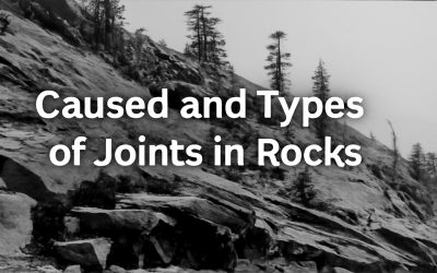 Caused and Types of Joints in Rocks