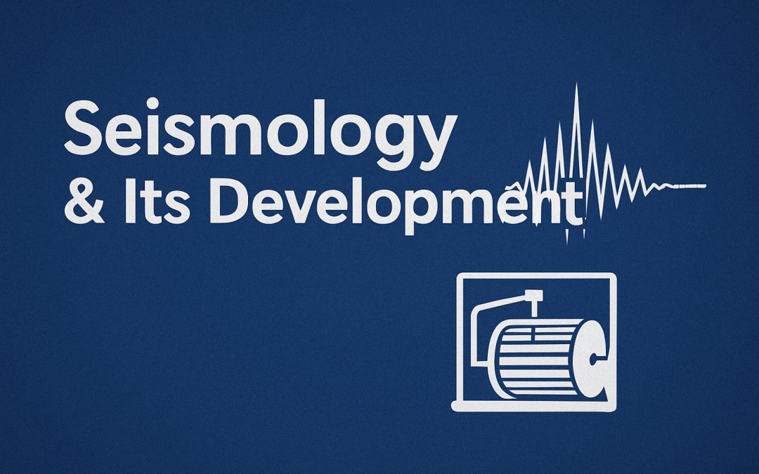 Seismology & its Development